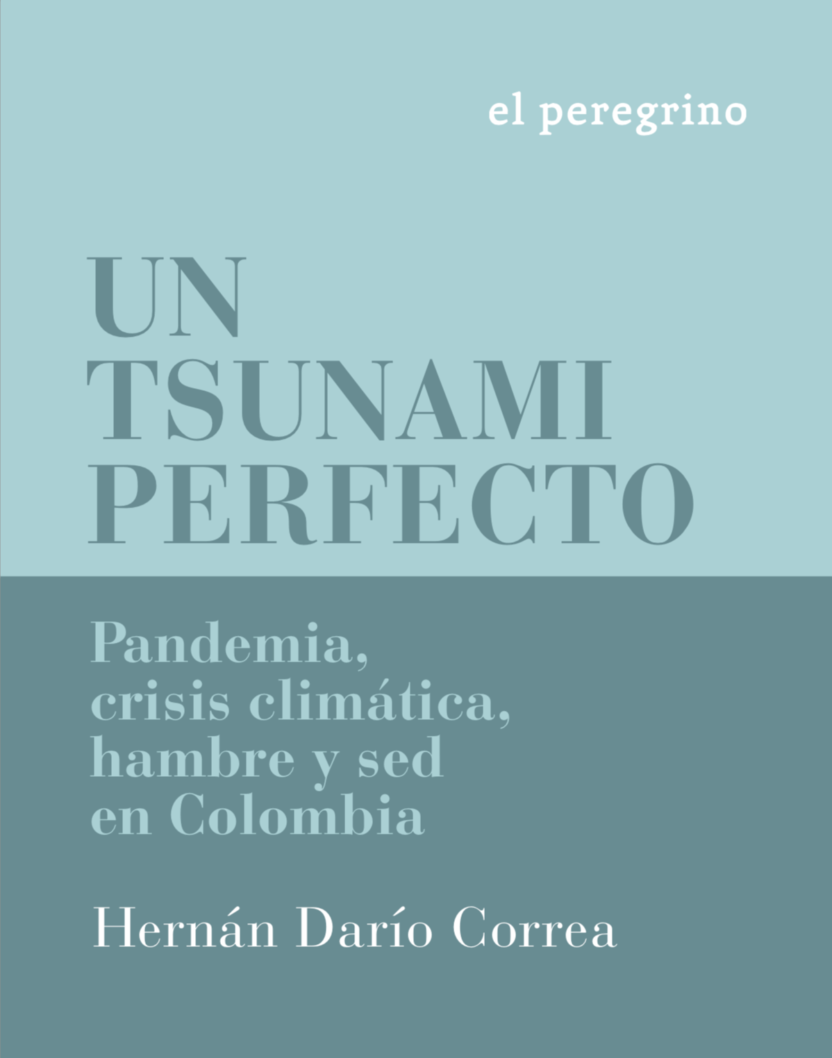 Grafica alusiva a Un tsunami perfecto: Pandemia, crisis climática, hambre y sed en Colombia